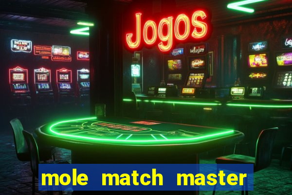 mole match master ganha dinheiro